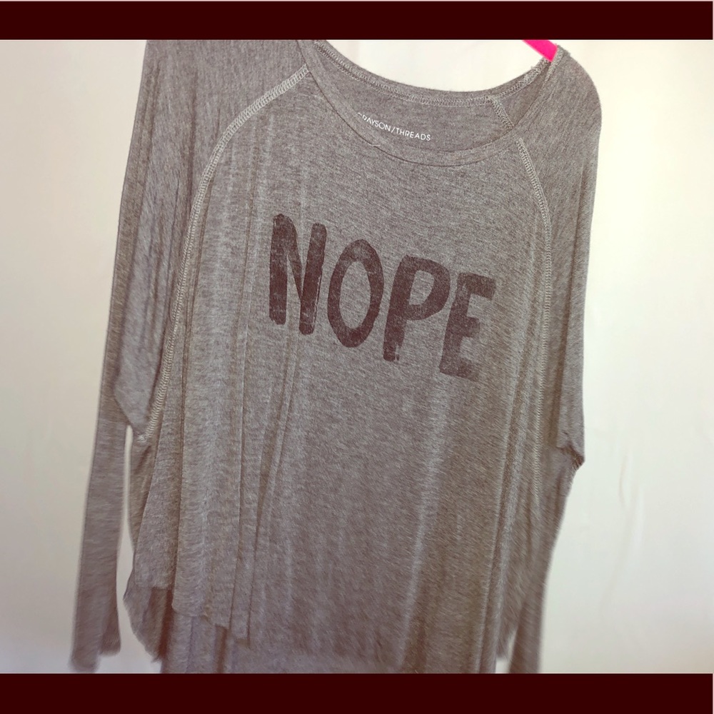 Comfy “NOPE” long sleeve. NWOT
